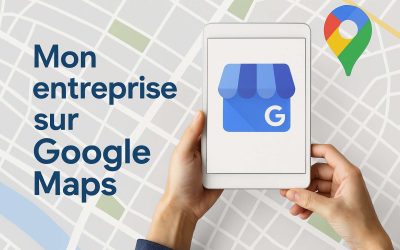 Comment maximiser la visibilité de votre entreprise avec Google Maps ?