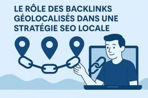 rôle des backlinks géolocalisés SEO local